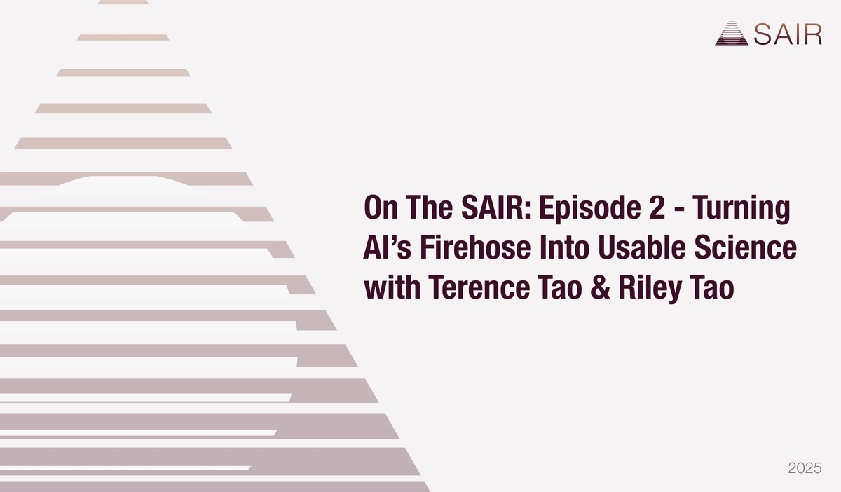 On the SAIR: Episode 2 — Turning AI‘s Firehose Into Usable Science with Terence Tao & Riley Tao